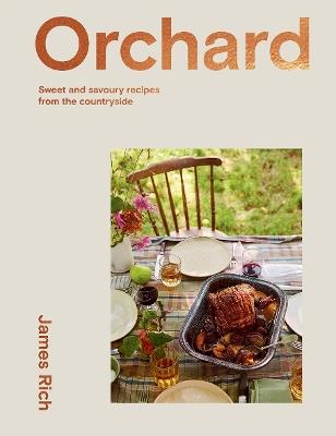 Orchard: Sweet and Savoury Recipes from the Countryside - James Rich - cover