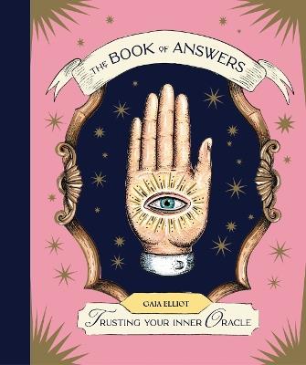 The Book of Answers: Trusting Your Inner Oracle - Gaia Elliot - cover