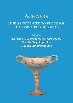 Achaios: Studies presented to Professor Thanasis I. Papadopoulos - cover