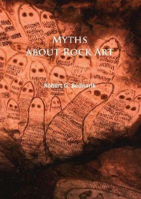 Myths about Rock Art - Robert G. Bednarik - cover