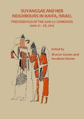 Suyanggae and Her Neighbours in Haifa, Israel: Proceedings of the 20th (1) Congress June 21–28, 2015 - cover