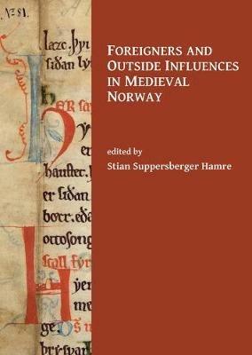 Foreigners and Outside Influences in Medieval Norway - cover