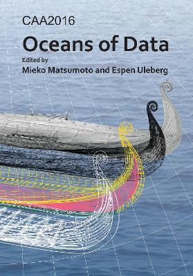 CAA2016: Oceans of Data: Proceedings of the 44th Conference on Computer Applications and Quantitative Methods in Archaeology - cover