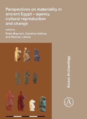 Perspectives on materiality in ancient Egypt: Agency, Cultural Reproduction and Change - cover