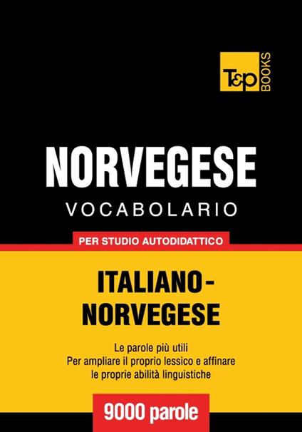 Vocabolario Italiano-Norvegese per studio autodidattico - 9000 parole - Andrey Taranov - ebook