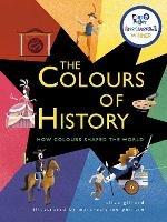 The Colours of History: How Colours Shaped the World