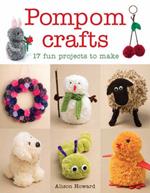Pompom Crafts: 17 Fun Projects to Make