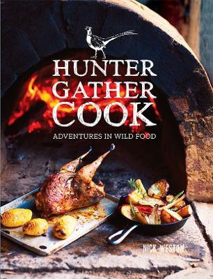 Hunter Gather Cook: Adventures in Wild Food - Nick Weston - cover