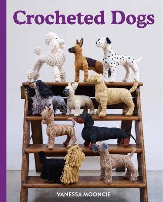 Crocheted Dogs - Vanessa Mooncie - cover