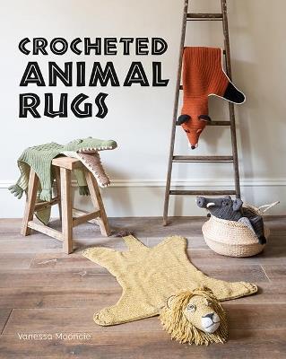 Crocheted Animal Rugs - Vanessa Mooncie - cover