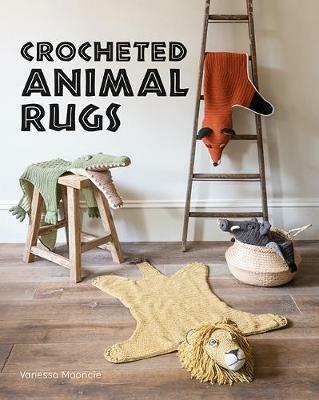 Crocheted Animal Rugs - Vanessa Mooncie - cover