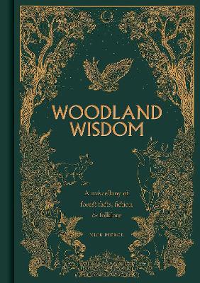 Woodland Wisdom: A Miscellany of Forest Facts, Fiction & Folklore - Nick Pierce - cover