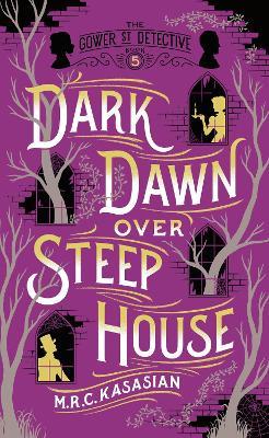 Dark Dawn Over Steep House - M.R.C. Kasasian - cover