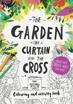 The Garden, the Curtain & the Cross Colouring & Activity Book: Colouring, puzzles, mazes and more