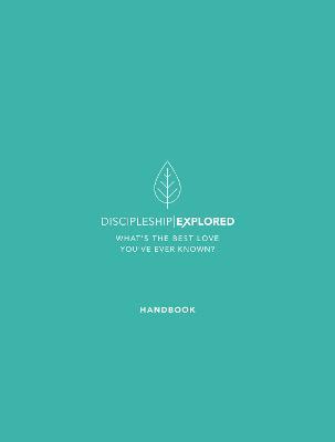 Discipleship Explored Handbook: What's the best love you've ever known? - Barry Cooper - cover