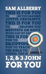 1, 2, & 3 John For You: Joyful Certainty