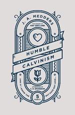 Humble Calvinism: And if I Know the Five Points, But Have Not Love ...