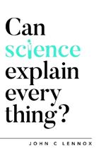 Can Science Explain Everything?