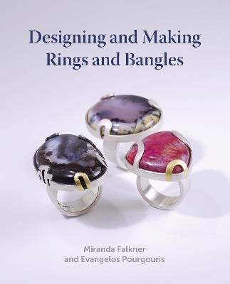 Designing and Making Rings and Bangles - Miranda Falkner,Evangelos Pourgouris - cover