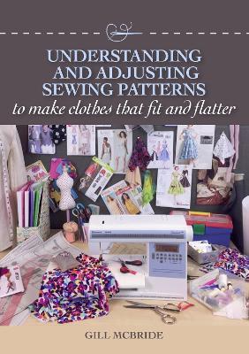 Understanding and Adjusting Sewing Patterns: to make clothes that fit and flatter - Gill McBride - cover