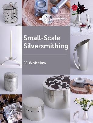 Small-Scale Silversmithing - Frances J Whitelaw - cover