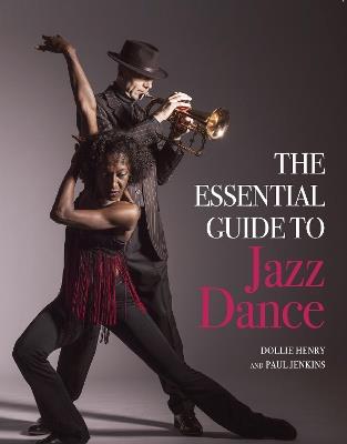 The Essential Guide to Jazz Dance - Dollie Henry,Paul Jenkins - cover