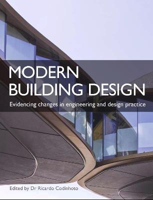 Modern Building Design: Evidencing changes in engineering and design practice - Ricardo Codinhoto - cover