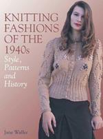 Knitting Fashions of the 1940s: Style, Patterns and History