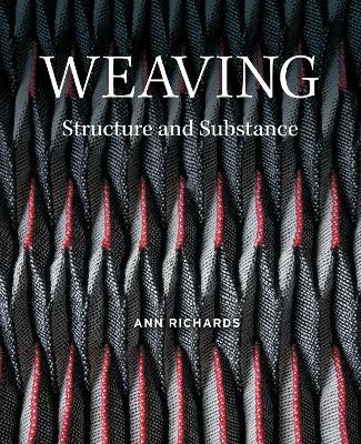 Weaving: Structure and Substance - Ann Richards - cover
