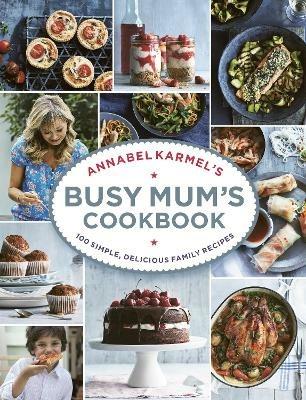 Annabel Karmel’s Busy Mum’s Cookbook - Annabel Karmel - cover
