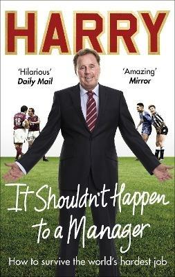 It Shouldn’t Happen to a Manager - Harry Redknapp - cover