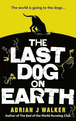 The Last Dog on Earth - Adrian J Walker - cover