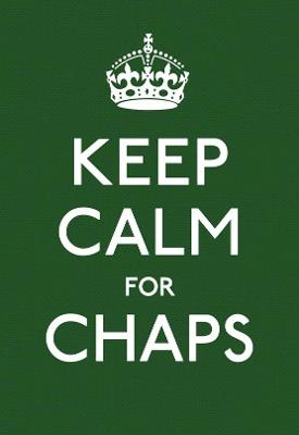 Keep Calm for Chaps: Good Advice for Hard Times - cover