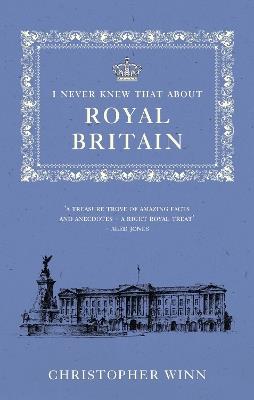 I Never Knew That About Royal Britain - Christopher Winn - cover