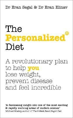 The Personalized Diet: The revolutionary plan to help you lose weight, prevent disease and feel incredible - Eran Segal,Eran Elinav - cover