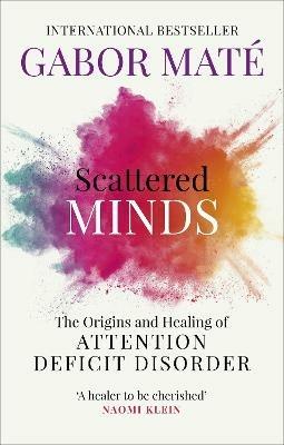 Scattered Minds: The Origins and Healing of Attention Deficit Disorder - Gabor Mate - cover
