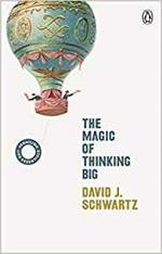 The Magic of Thinking Big: (Vermilion Life Essentials)
