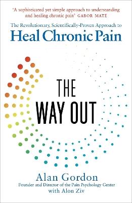 The Way Out: The Revolutionary, Scientifically Proven Approach to Heal Chronic Pain - Alan Gordon,Alon Ziv - cover