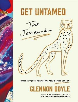 Get Untamed: The Journal (How to Quit Pleasing and Start Living) - Glennon Doyle - cover