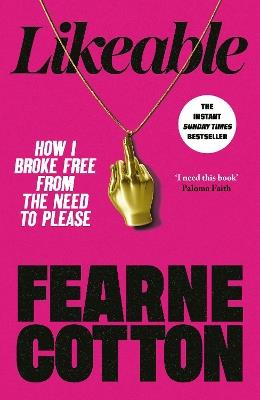 Likeable: How I Broke Free From The Need To Please - Fearne Cotton - cover