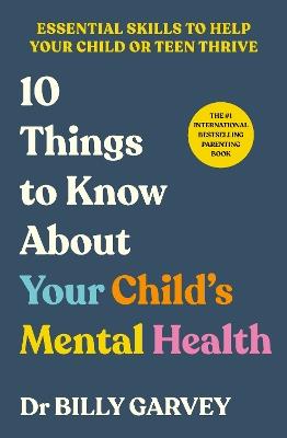 10 Things to Know About Your Child’s Mental Health - Billy Garvey - cover