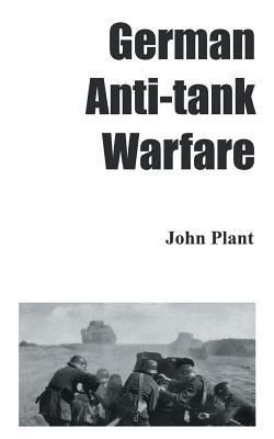 German Anti-Tank Warfare - John Plant - cover