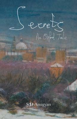 Secrets: An Oxford Tale - S D Anugyan - cover