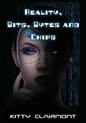 Reality, Bits, Bytes and Chips - Kitty Clairmont - cover