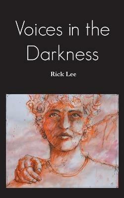 Voices in the Darkness - Rick Lee - cover