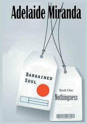 Bargained Soul, Book One: Nothingness - Adelaide Miranda - cover