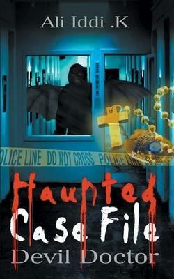 Haunted Case File - Ali Iddi. K - cover