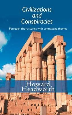 Civilizations and Conspiracies - Howard Headworth - cover