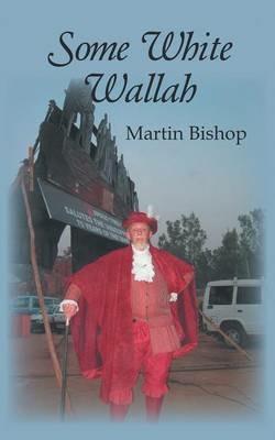 Some White Wallah - Martin Bishop - cover