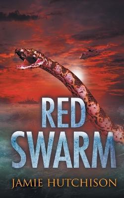 Red Swarm - Jamie Hutchison - cover